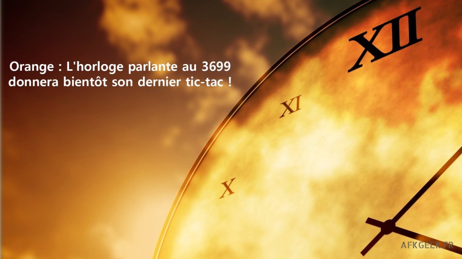 Orange : L'horloge parlante au 3699 donnera bientôt son dernier tic-tac !